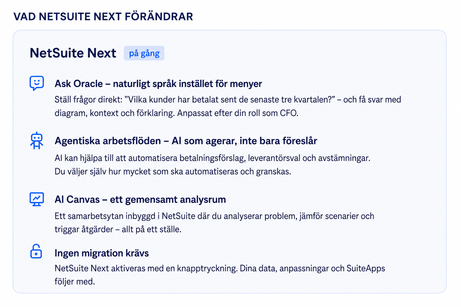 Illustration över funktioner i NetSuite Next, inklusive Ask Oracle, agentiska arbetsflöden, AI Canvas och aktivering utan migration.